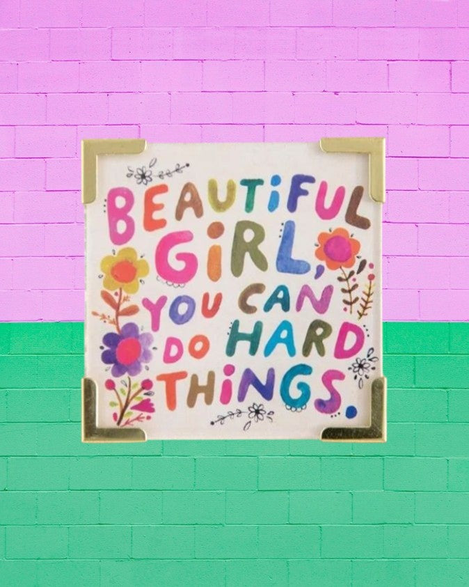 Beautiful Girl You Can Do Hard Things