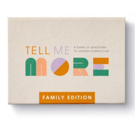 Get talking, laughing and learning more about the people you love! ❤️ Tell Me More: Family Edition contains 52 thoughtful questions designed to spark delightful conversations between family members. Perfect for family dinners, road trips, holidays and games nights.